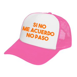 Gorra Neón Personalizada con Frase Si no me acuerdo no paso - BodaGorra Monterrey